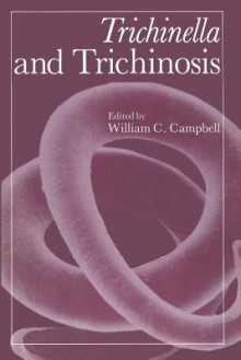 Trichinella and Trichinosis - William Campbell