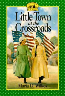 Little Town at the Crossroads - Maria D. Wilkes