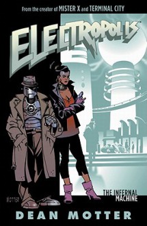 Electropolis: The Infernal Machine - Dean Motter