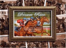 Dream Race: The Search for the Greatest Thoroughbred Race Horse of All-Time - Robert Clark