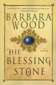 The Blessing Stone - Barbara Wood