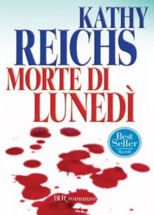 Morte di lunedì - Kathy Reichs, A. E. Giagheddu