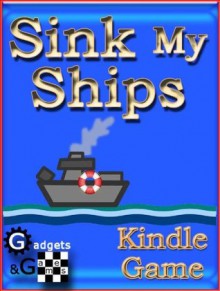 Sink My Ships - K Lenart