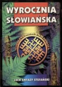 Wyrocznia Słowiańska. Magiczny Krąg Świętowita - Lech Emfazy Stefański