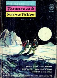 The Magazine of Fantasy and Science Fiction, August 1953 - Anthony Boucher, J. Francis McComas, Kris Neville, Reginald Bretnor, Fredric Brown, John Robinson Pierce, J.J. Coupling, Manly Wade Wellman, P.M. Hubbard, Ann Warren Griffith, Ward Moore, Lord Dunsany, Ralph Robin, Lavinia R. Davis, Winona McClintic, H. Nearing Jr., Ben 