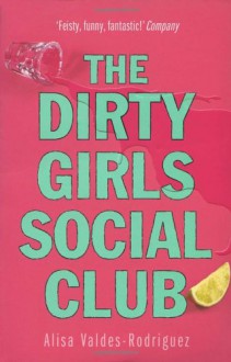 Dirty Girls Social Club - Alisa Valdes