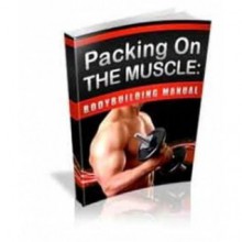 Packing On The Muscle : Bodybuilding Manual - Chloe Moore