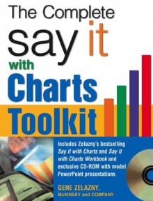 The Say It With Charts Complete Toolkit - Gene Zelazny