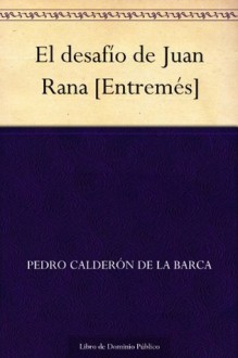 El desafío de Juan Rana [Entremés] - Pedro Calderón de la Barca