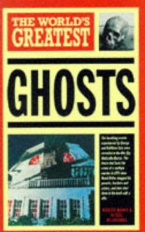 Worlds Greatest Ghosts - Nigel Blundell, Roger Boar