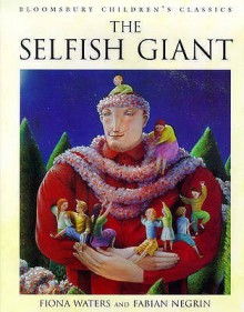 The Selfish Giant (Bloomsbury Children's Classics) - Oscar Wilde