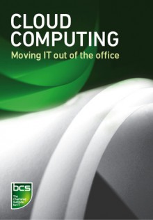 Cloud computing: Moving IT out of the office - BCS the Chartered Institute for IT