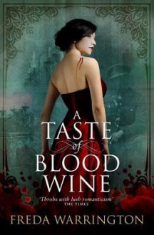 A Taste Of Blood Wine - Freda Warrington