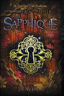 Sapphique (Incarceron) - Catherine Fisher