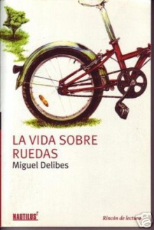 La vida sobre ruedas - Miguel Delibes