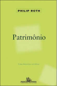 Patrimônio: Uma História Verídica - Philip Roth, Jorio Dauster