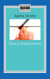 Os Cinco Porquinhos - Agatha Christie