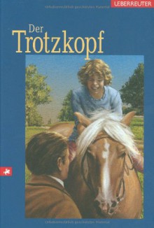 Der Trotzkopf. - Emmy von Rhoden