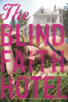 The Blind Faith Hotel - Pamela Todd