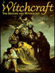 Witchcraft: The history and mythology - Richard Marshall