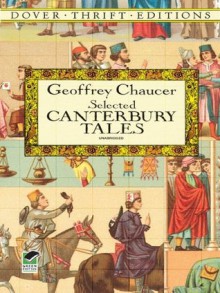 Selected Canterbury Tales: "General Prologue", "Knight's Tale", "Miller's Pro (Dover Thrift Editions) - Geoffrey Chaucer