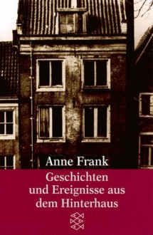 Geschichten und Ereignisse aus dem Hinterhaus - Anne Frank, Edith Schmidt