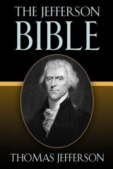 The Jefferson Bible - Thomas Jefferson