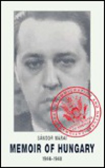 Memoir of Hungary, 1944-48 - Sándor Márai, Albert Tuzla