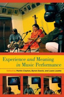 Experience and Meaning in Music Performance - Martin Clayton