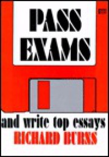 Pass Exams and Write Top Essays - Richard Burns