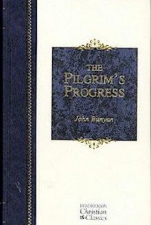 The Pilgrim's Progress (Hendrickson Christian Classics) - John Bunyan