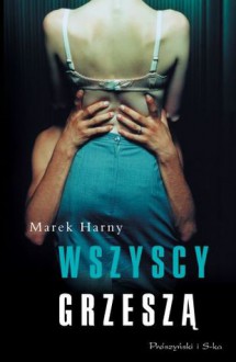 Wszyscy grzeszą - Marek Harny