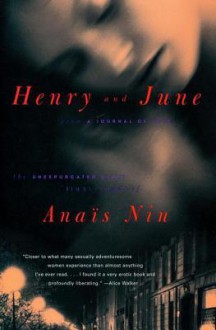 Henry and June: From "A Journal of Love" -The Unexpurgated Diary of Anais Nin (1931-1932) - Anaïs Nin