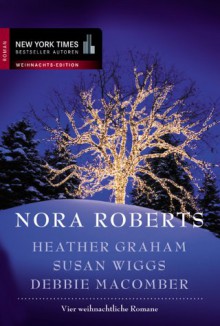 Weihnachts Edition 1 - Debbie Macomber, Heather Graham, Susan Wiggs, Nora Roberts