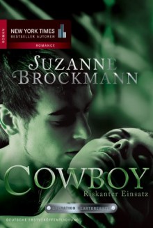 Operation Heartbreaker 04: Cowboy - Riskanter Einsatz - Suzanne Brockmann, Anita Sprungk