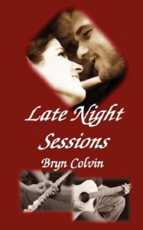 Late Night Sessions - Bryn Colvin