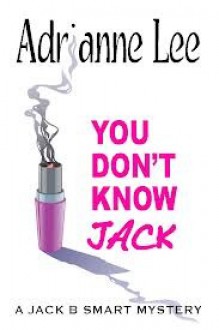 Jack B. Smart (You Don't Know Jack, #1) - Adrianne Lee