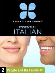 Essential Italian, Lesson 2: People and the Family - Living Language