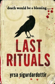 Last Rituals - Yrsa Sigurðardóttir, Bernard Scudder