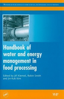 Handbook of Water and Energy Management in Food Processing - J. Klemes, R. Smith