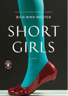 Short Girls - Bich Minh Nguyen