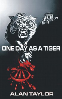 One Day as a Tiger - Alan Taylor, Rachel Taylor