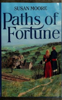 Paths of Fortune - Susan Moore