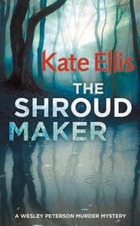 The Shroud Maker - Kate Ellis