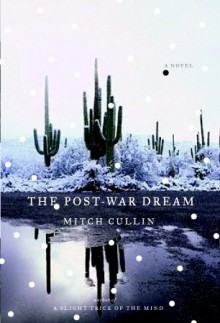 The Post-War Dream - Mitch Cullin