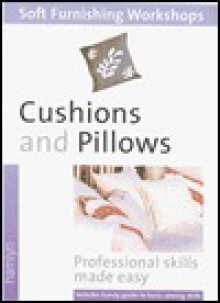 Cushions and Pillows: (Soft Furnishings Workshop Series) - Hamlyn