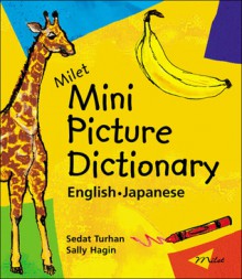 Milet Mini Picture Dictionary (English�Japanese) - Sedat Turhan, Sally Hagin