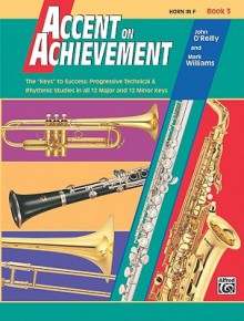 Accent on Achievement, Bk 3: Horn in F - John O'Reilly, Mark Williams