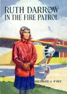 Ruth Darrow in the Fire Patrol or Capturing the Redwood Thieves - Mildred A. Wirt