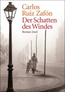 Der Schatten des Windes - Carlos Ruiz Zafón, Peter Schwaar